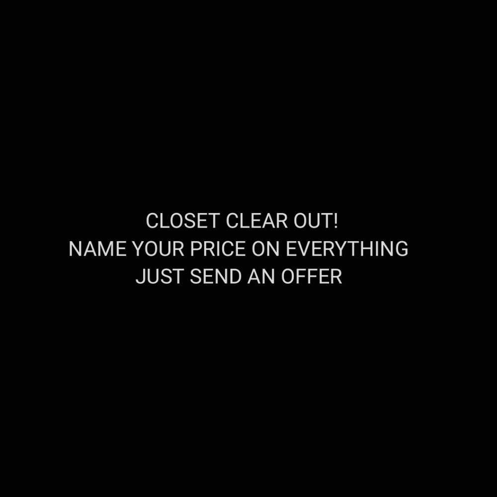 Closet Clear Out Name Your Price On Everything, I'll Accept The Offer